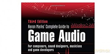 Aaron Marks Complete Guide To Game Audio - Aaron Marks [KSIĄŻKA]