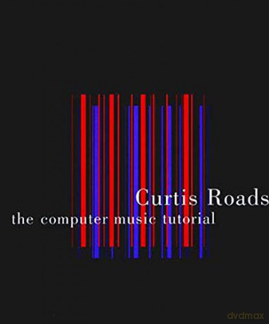 Computer Music Tutorial - Curtis Roads [KSIĄŻKA]