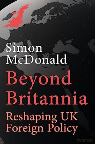 Beyond Britannia - Simon Mcdonald [KSIĄŻKA]