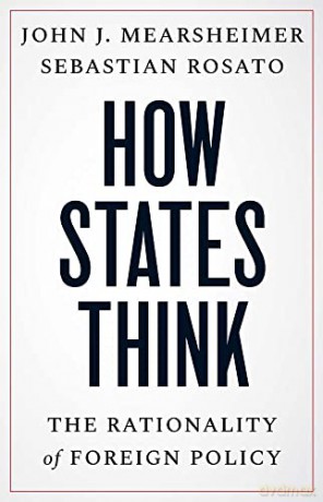 How States Think - John Mearsheimer [KSIĄŻKA]