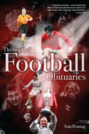 Book Of Football Obituaries - Ivan Ponting [KSIĄŻKA]