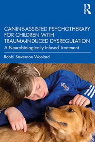 Canineassisted Psychotherapy For Childre - Robbi Steve Woolard [KSIĄŻKA]