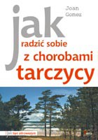 Jak radzić sobie z chorobami tarczycy - Gomez Joan [KSIĄŻKA]