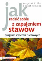 Jak radzić sobie z zapaleniem stawów - Hills M., Horwood J. [KSIĄŻKA]