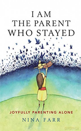 I Am The Parent Who Stayed - Nina Farr [KSIĄŻKA]