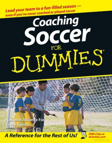 Coaching Soccer For Dummies [KSIĄŻKA]