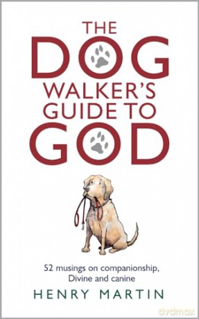 Dog Walkers Guide To God - Henry Martin [KSIĄŻKA]