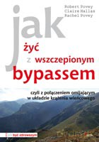 Jak żyć z wszczepionym bypassem - Povey Robert, Hallas Claire, Povey Rache [KSIĄŻKA]