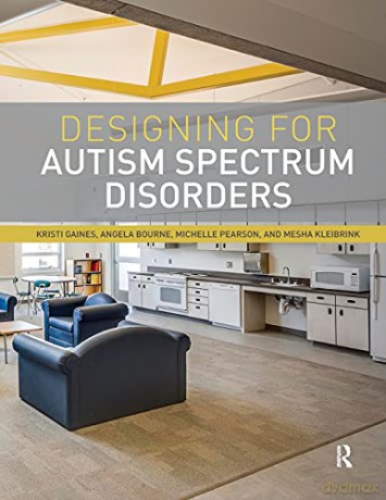 Designing For Autism Spectrum Disorders - Kristi Gaines [KSIĄŻKA]