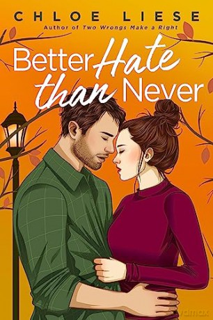 Better Hate Than Never - Chloe Liese [KSIĄŻKA]