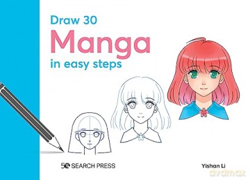 Draw 30 Manga In Easy Steps - Yishan Li [KSIĄŻKA]