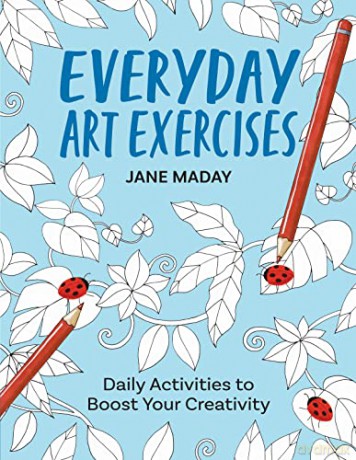 Everyday Art Exercises - Jane Maday [KSIĄŻKA]
