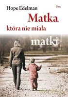 Matka, która nie miała matki - Edelman Hope [KSIĄŻKA]