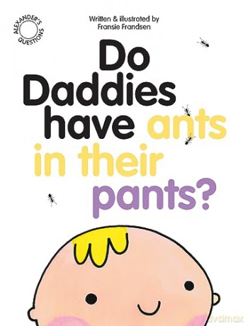 Do Daddies Have Ants In Their Pants - Fransie Frandsen [KSIĄŻKA]
