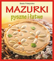 Mazurki pyszne i łatwe - Połatyńska Beata [KSIĄŻKA]
