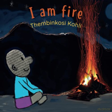 I Am Fire - Thembinkosi Kohli [KSIĄŻKA]