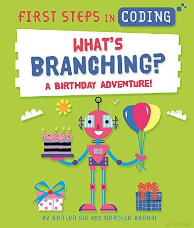 First Steps In Coding What S Branching - Kaitlyn Siu [KSIĄŻKA]
