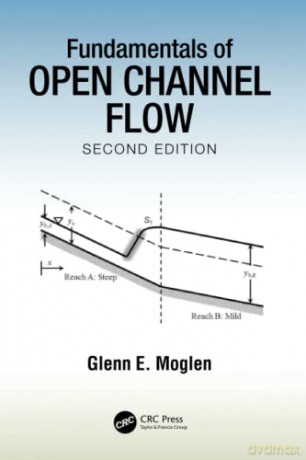 Fundamentals Of Open Channel Flow - Glenn E. Moglen [KSIĄŻKA]