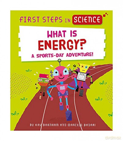 First Steps In Science What Is Energy - Kay Barnham [KSIĄŻKA]