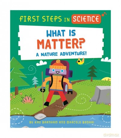 First Steps In Science What Is Matter - Kay Barnham [KSIĄŻKA]