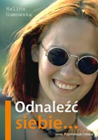 Odnaleźć siebie - Gumowska Halina [KSIĄŻKA]