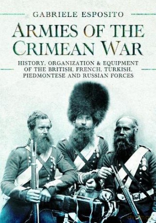 Armies Of The Crimean War 1853-1856 - Gabriele Esposito [KSIĄŻKA]