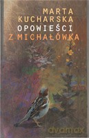 Opowieści z Michałówka - Kucharska Marta [KSIĄŻKA]