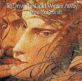 Loreena McKennit: To Drive The Cold Winter Away (Remastere [CD]