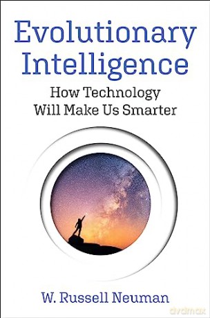 Evolutionary Intelligence - W Russell Neuman [KSIĄŻKA]