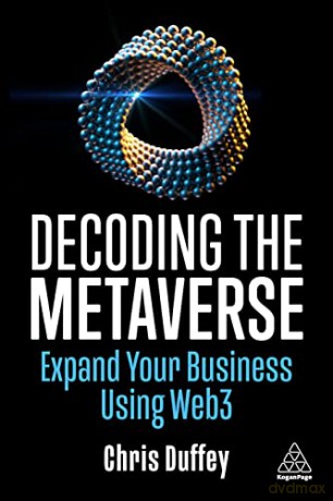 Decoding The Metaverse - Chris Duffey [KSIĄŻKA]