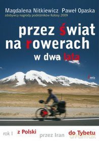 Przez świat na rowerach w dwa lata - Nitkiewicz Magdalena, Opaska Paweł [KSIĄŻKA]