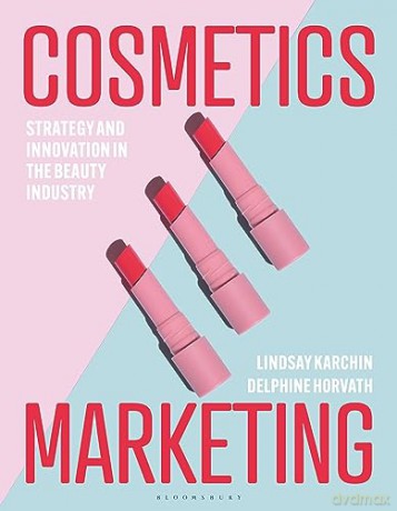 Cosmetics Marketing - Lindsay Karchin [KSIĄŻKA]