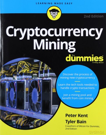 Cryptocurrency Mining For Dummies - Peter Kent [KSIĄŻKA]
