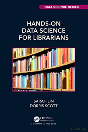 Handson Data Science For Librarians - Sarah Lin [KSIĄŻKA]
