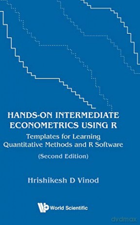Handson Intermediate Econometrics Using - Hrishikesh D Vinod [KSIĄŻKA]