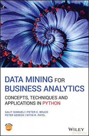 Data Mining For Business Analytics - Galit Shmueli [KSIĄŻKA]