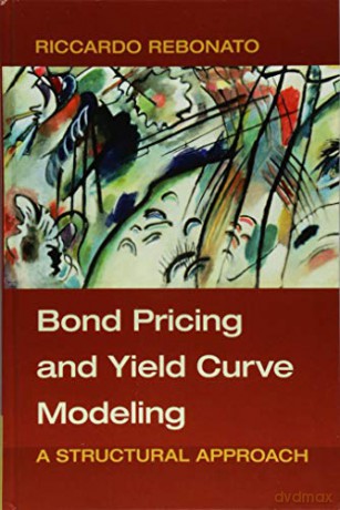 Bond Pricing And Yield Curve Model - Rebonato Riccardo [KSIĄŻKA]