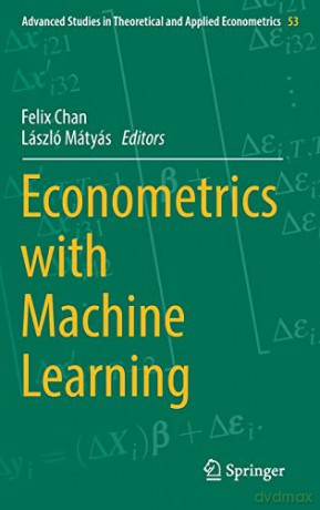 Econometrics With Machine Learning - Felix Chan [KSIĄŻKA]