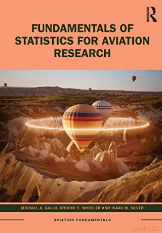 Fundamentals Of Statistics For Aviation - Michael A. Gallo [KSIĄŻKA]