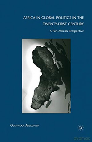 Africa In Global Politics In The Twenty- - Olayiwola Abegunrin [KSIĄŻKA]