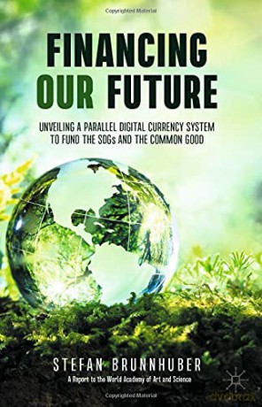 Financing Our Future - Stefan Brunnhuber [KSIĄŻKA]