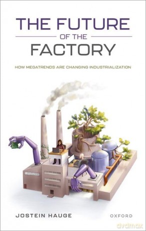 Future Of The Factory How Megatrends Are - Jostein Hauge [KSIĄŻKA]