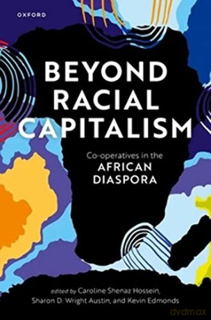 Beyond Racial Capitalism C - Hossein Et Al [KSIĄŻKA]