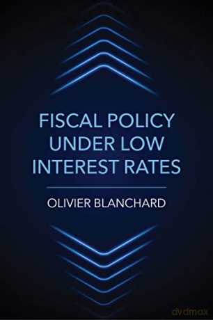 Fiscal Policy Under Low Interest Rates - BlanchardOlivier [KSIĄŻKA]