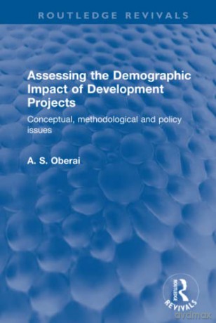 Assessing The Demographic Impact Of Deve - A. S. Oberai [KSIĄŻKA]