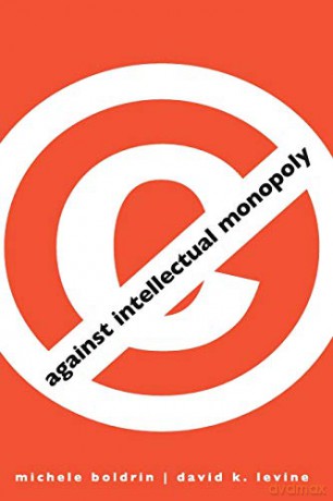 Against Intellectual Monopoly - Boldrin Michele [KSIĄŻKA]