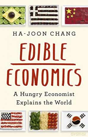 Edible Economics - Ha-Joon Chang [KSIĄŻKA]