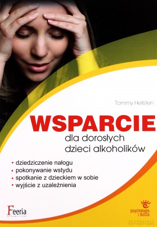 Wsparcie dla dorosłych dzieci alkoholików wydanie 3 - Hellsten Tommy [KSIĄŻKA]