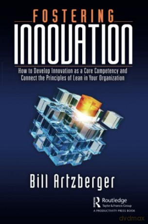 Fostering Innovation - Bill Artzberger [KSIĄŻKA]