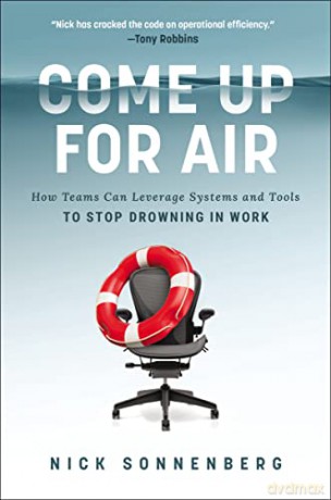 Come Up For Air How Your Team Can Levera - Nick Sonnenberg [KSIĄŻKA]